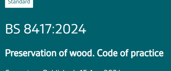 BS 8417:2024 Preservation of wood. Code of practice